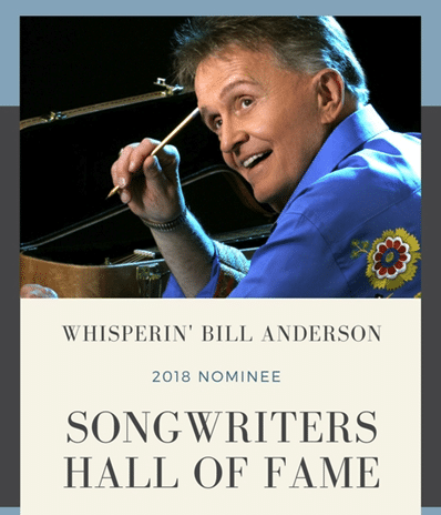 Whisperin Bill Anderson 2018 Songwriter Hall Of Fame Nominee