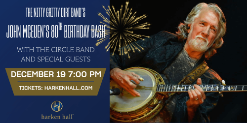 Harken Hall Announces John McEuen’s 80th Birthday Bash w/ The Circle Band