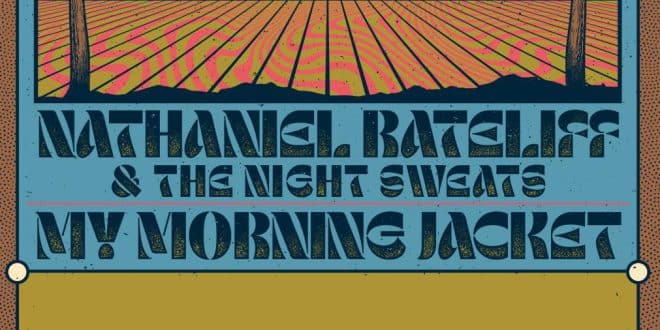 My Morning Jacket, Nathaniel Rateliff & The Night Sweats Coming To Ascend . Get Tickets