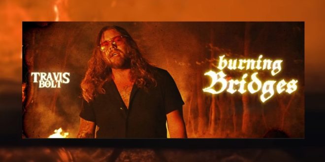Travis Bolt Burning Bridges