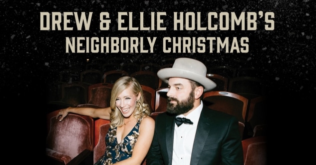 Drew & Ellie Holcomb Tickets! Schermerhorn Symphony Center, Nashville > 12/21/23